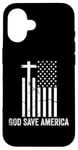 iPhone 16 God Save America Sign,God American Flag Jesus Save America Case