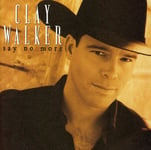 Clay Walker  Say No More  CD