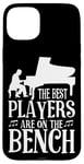 iPhone 15 Plus Piano Teacher Pianist The Best Players Are On The Bench Case