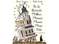 När De Flyttade Millers Minnie Moore Mine Mansion | Dave Eggers | Språk: Danska