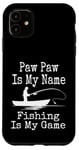 Coque pour iPhone 11 Funny Paw Paw Is My Name Fishing Is My Game Fish Humour Fresh