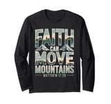 Faith Can Move Mountains Matthew 17:20 KJV Bible Verse Long Sleeve T-Shirt