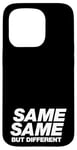 iPhone 15 Pro SAME SAME BUT DIFFERENT | A cool design that says SAME SAME Case