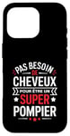 Coque pour iPhone 16 Pro Super Pompier Humour Cadeau Pompier Homme Chauve Pompier