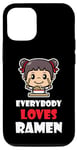 iPhone 13 Everybody Loves Ramen Funny Japanese Noodles Girl Food Case