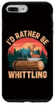 Coque pour iPhone 7 Plus/8 Plus Sculpture sur bois - I´d Rather Be Whittling