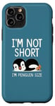 Coque pour iPhone 11 Pro Cool I'm Not Short I'm Penguin Size Funny Animal Sleeping