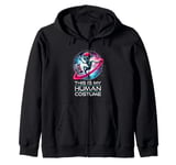 Cool Alien Design This is My Human Costume Art Zip Hoodie