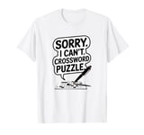 Sorry I Can't Crossword Puzzle, Funny Cruciverbalist T-Shirt