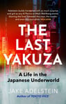 The Last Yakuza  A Life in the Japanese Underworld