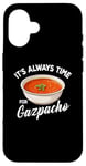 Coque pour iPhone 16 Gazpacho Food Lover It's Always Time to Eat Kawaii Gazpacho