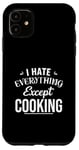 Coque pour iPhone 11 Funny Kitchen Chef I Hate Everything Except Cooking Foodie