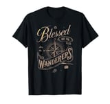 Blessed Are the Wanderers T-Shirt