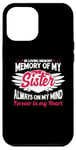 iPhone 12 Pro Max In loving memory memory of my sister always on my mind Case