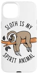 iPhone 15 Plus Sloth Is My Spirit Animal Cute Animal Lover Gift Lazy Sloth Case