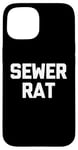 iPhone 15 Sewer Rat - Funny Saying Sarcastic Trash Street Rats Novelty Case