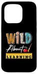 iPhone 15 Pro Wild About Learning First Day Of School Excited Students Case