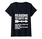 Womens Funny Reasons To Date Me For Men Women V-Neck T-Shirt