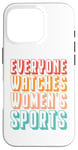 iPhone 16 Pro Everyone watches women's sports Case