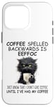 iPhone 16 Pro Max Coffee Spelled Backwards is Eeffoc Sign,Funny Cat Coffee Mug Case