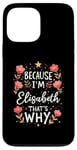 iPhone 13 Pro Max Women Because I'm Elisabeth That's Why Woman Name Case