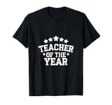 Teacher of the year, teacher, educator, student, teacher T-Shirt