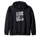 Drag To Finish Line - Funny Runner Running Marathon Zip Hoodie