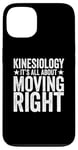 iPhone 13 Kinesiology It’s All About Moving Right Physical Therapist Case