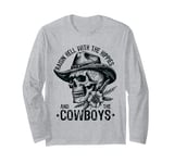 Raisin' Hell With The Hippies And The Cowboys Country Long Sleeve T-Shirt