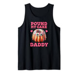 Pound My Cake Daddy Tank Top