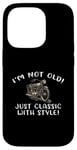 Coque pour iPhone 14 Pro Inscription I'm Not Old I'm Classic with Style Motorcycle Gift Graphic