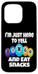 Coque pour iPhone 15 Pro I'm Just Here To Yell Bingo And Eat Snacks Soirée de jeu amusante