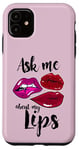 Coque pour iPhone 11 Ask Me About My Lips Rouge à lèvres brillant Kiss Cosmetics Girl