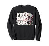 Free Skinny Bob The Gey Alien Being Held Captive Sweatshirt