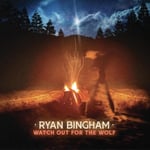 Ryan Bingham  Watch Out For The Wolf  CD