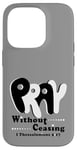 iPhone 14 Pro Pray Without Ceasing, KJV Bible Verse Case