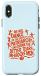 iPhone X/XS We will dance on the grave of the patriarchy feminist quote Case