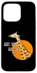 iPhone 15 Pro Max Are you having a giraffe? Cute Giraffe Lover Gifts for Zoo Case