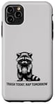 iPhone 11 Pro Max Raccoon Funny Sarcasm and Humor Trash Today Nap Tomorrow Case