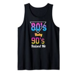 Born In The 80s But 90s Made Me I Love 80s Love 90s Tank Top