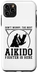 iPhone 11 Pro Max Don't worry the best Aikido fighter is there - Aikido Case