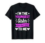 I'm the youngest sister rules not apply to me T-Shirt