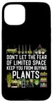 iPhone 15 Plus Plant Lover Gardening Don't Let The Fear Of Limited Space Case