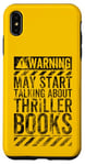 iPhone XS Max Funny Warning Sign May Start Talking About Thriller Books Case