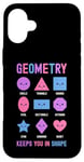 iPhone 16 Plus Geometry Keeps You In Shape Funny School Jokes For Kids Case