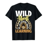 Wild About Learning Teacher Back to School Teaching T-Shirt