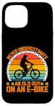 iPhone 15 Never Underestimate An Old Guy On An E-Bike Electric Bike Case