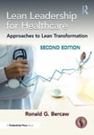 Lean Leadership for Healthcare  Approaches to Lean Transformation