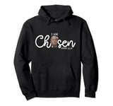 I Am The Chosen One John 15:16 Pullover Hoodie