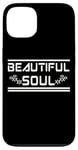 iPhone 13 BEAUTIFUL SOUL - The true beauty of a person Case